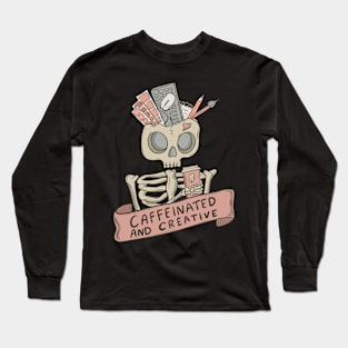 Caffeinated and creative Long Sleeve T-Shirt